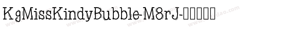 KgMissKindyBubble-M8rJ字体转换