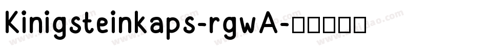 Kinigsteinkaps-rgwA字体转换