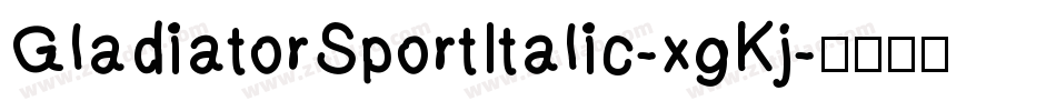 GladiatorSportItalic-xgKj字体转换