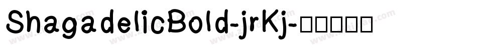 ShagadelicBold-jrKj字体转换