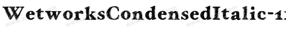 WetworksCondensedItalic-1xKj字体转换