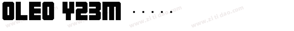 Oleo-y23m字体转换