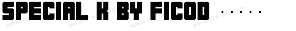 Special_K_by_ficod字体转换