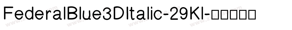 FederalBlue3DItalic-29Kl字体转换