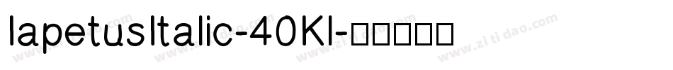 IapetusItalic-40Kl字体转换