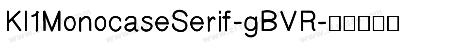 Kl1MonocaseSerif-gBVR字体转换