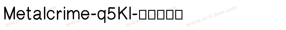 Metalcrime-q5Kl字体转换