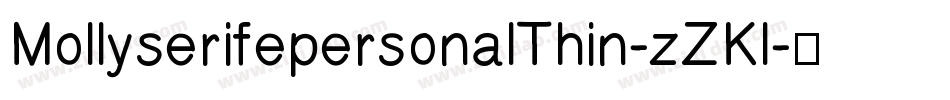 MollyserifepersonalThin-zZKl字体转换