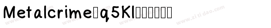 Metalcrime-q5Kl字体转换