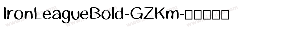 IronLeagueBold-GZKm字体转换