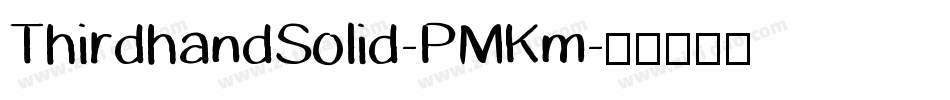 ThirdhandSolid-PMKm字体转换