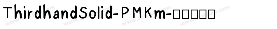 ThirdhandSolid-PMKm字体转换