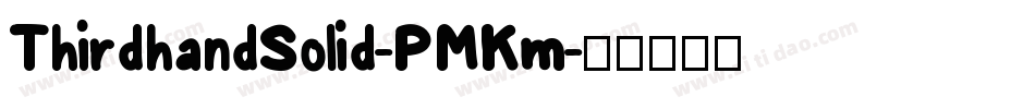 ThirdhandSolid-PMKm字体转换