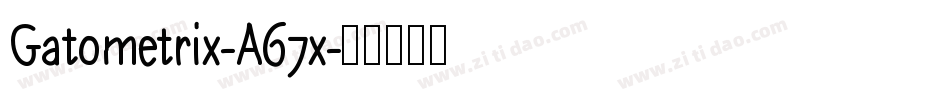 Gatometrix-A67x字体转换