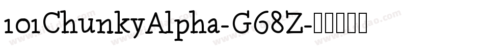 101ChunkyAlpha-G68Z字体转换