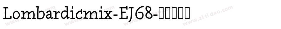 Lombardicmix-EJ68字体转换