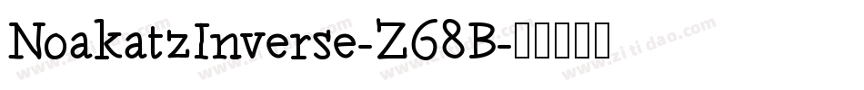 NoakatzInverse-Z68B字体转换