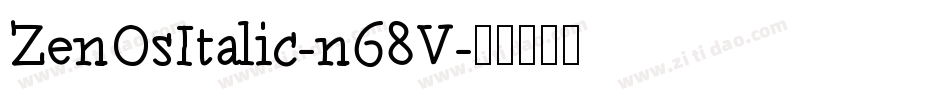 ZenOsItalic-n68V字体转换