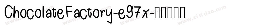 ChocolateFactory-e97x字体转换