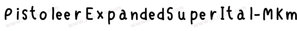 PistoleerExpandedSuperItal-MKmp字体转换