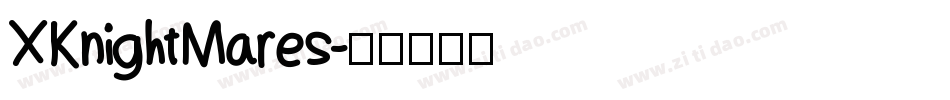 XKnightMares字体转换