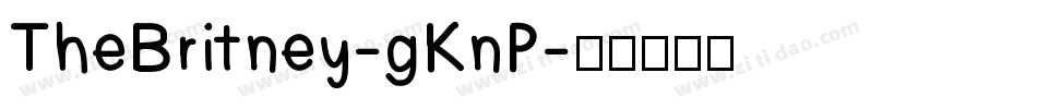TheBritney-gKnP字体转换 TheBritney-gKnP字体转换