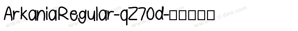 ArkaniaRegular-qZ70d字体转换