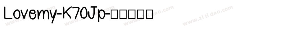 Lovemy-K70Jp字体转换