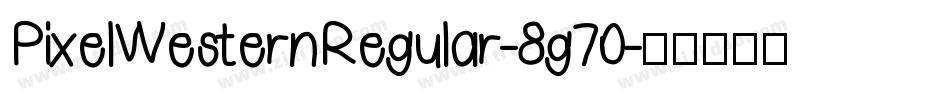 PixelWesternRegular-8g70字体转换