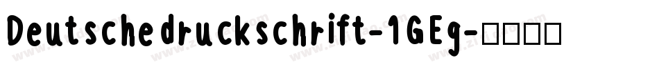 Deutschedruckschrift-1GEg字体转换