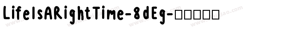 LifeIsARightTime-8dEg字体转换