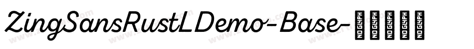 ZingSansRustLDemo-Base字体转换 ZingSansRustLDemo-Base字体转换