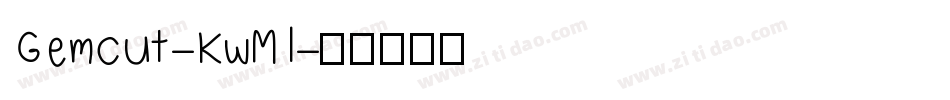 Gemcut-KwMl字体转换