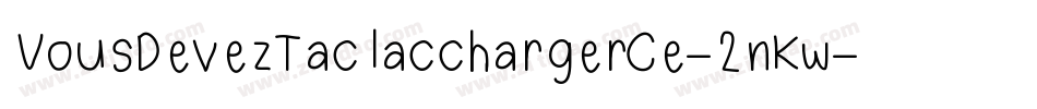 VousDevezTaclacchargerCe-2nKw字体转换