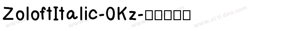 ZoloftItalic-0Kz字体转换