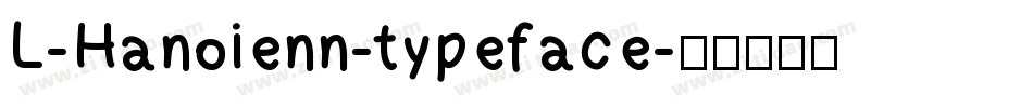 L-Hanoienn-typeface字体转换
