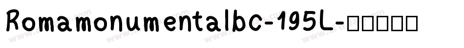Romamonumentalbc-195L字体转换
