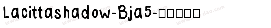 Lacittashadow-Bja5字体转换