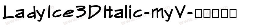 LadyIce3DItalic-myV字体转换