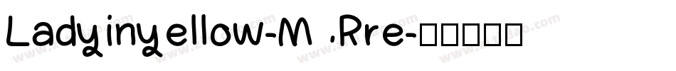 Ladyinyellow-MRre字体转换
