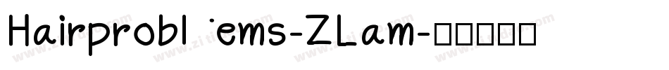 Hairproblems-ZLam字体转换