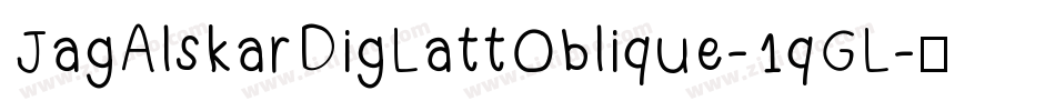 JagAlskarDigLattOblique-1qGL字体转换