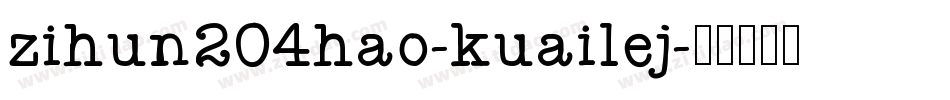 zihun204hao-kuailej字体转换