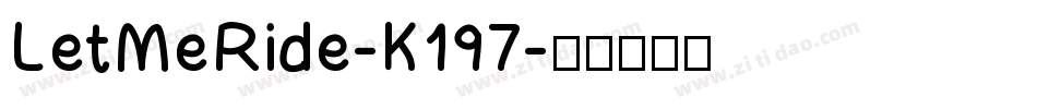 LetMeRide-K197字体转换