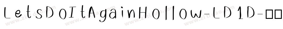 LetsDoItAgainHollow-LD1D字体转换