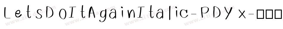 LetsDoItAgainItalic-PDYx字体转换