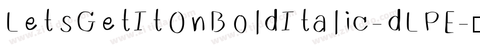LetsGetItOnBoldItalic-dLPE字体转换
