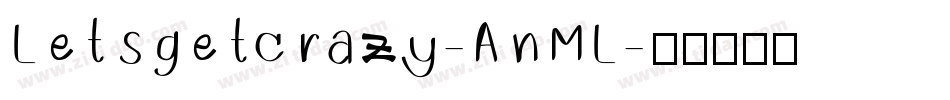Letsgetcrazy-AnML字体转换