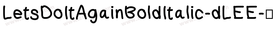 LetsDoItAgainBoldItalic-dLEE字体转换
