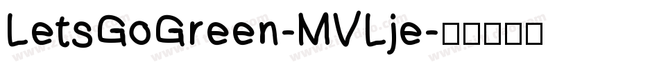 LetsGoGreen-MVLje字体转换